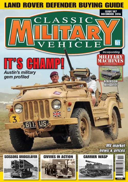 Classic Military Vehicle - Issue 187, December 2016