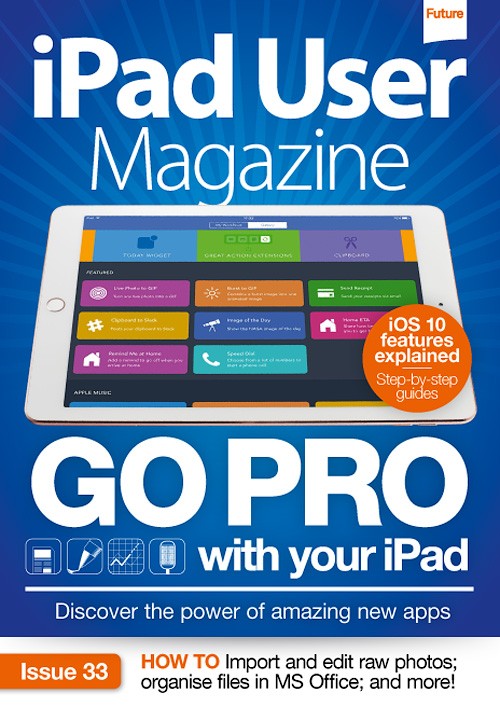 iPad User Magazine - Issue 33, 2016