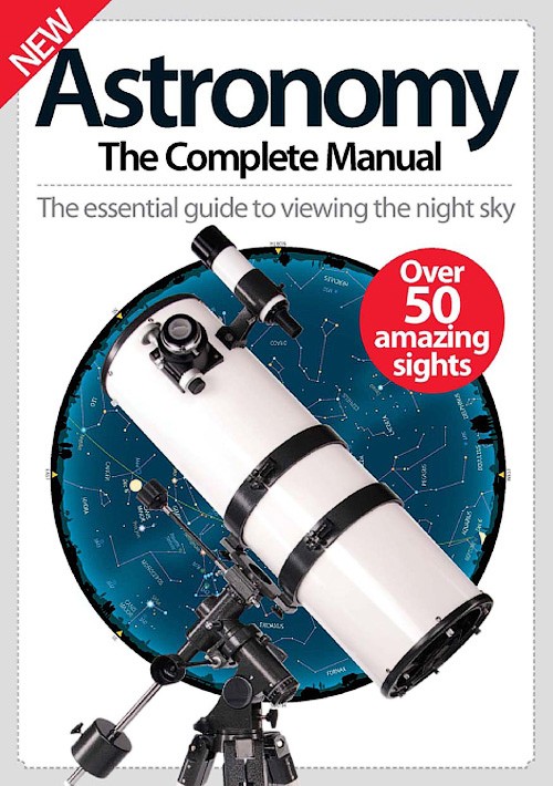 Astronomy: The Complete Manual 2016