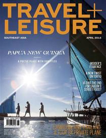 Travel + Leisure Southeast Asia - April 2015 - Download