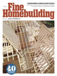 Fine Homebuilding - Issue 301 - August-September 2021 - Download