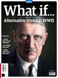 All About History - What If Book of Alternative History WWII - 1st Edition - March 2024 - Download
