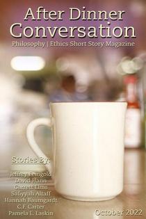 After Dinner Conversation Philosophy Ethics Short Story Magazine – 10 October 2022 - Download