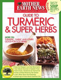 Mother Earth News - Guide to Turmeric & Super Herbs, Winter 2016 - Download
