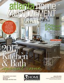 Atlanta Home Improvement - Kitchen And Bath Special Issue - 2017 - Download