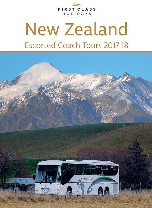 First Class Holidays - New Zealand Escorted Coach Tours 2017-2018