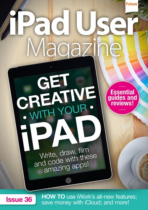 iPad User Magazine - Issue 36, 2017