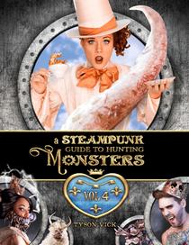A Steampunk Guide to Hunting Monsters - Volume 4, 2017 - Download