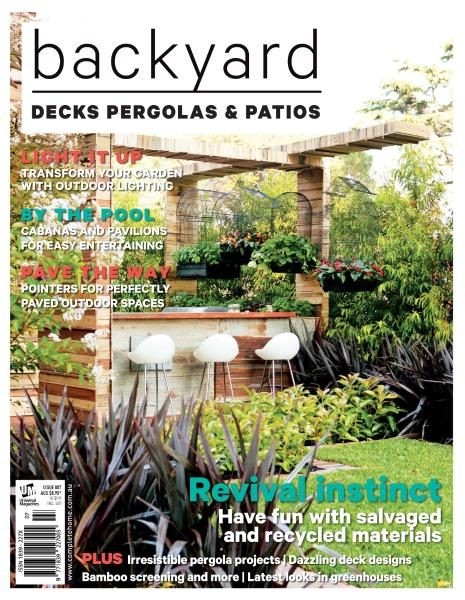 Backyard Decks Pergolas & Patios - Issue 7, 2017