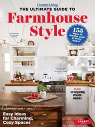 Country Living The Ultimate Guide to Farmhouse Style - July 2023 - Download
