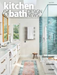 Kitchen & Bath Design News - April 2024 - Download