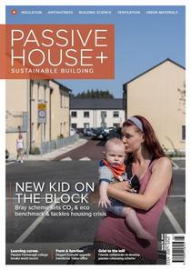 Passive House+ - Issue 40 2022 (Irish Edition) - Download