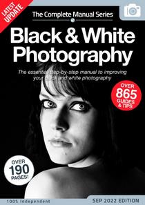 Black & White Photography The Complete Manual - Autumn 2022 - Download