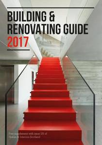 Homes & Interiors Scotland — Building & Renovating Guide 2017 - Download
