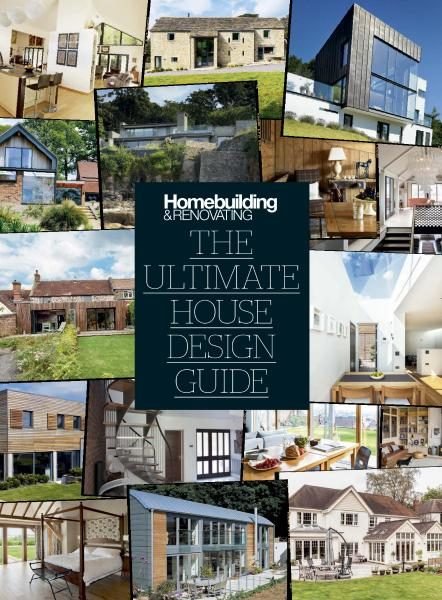 Homebuilding & Renovating — The Ultimate House Design Guide 2017