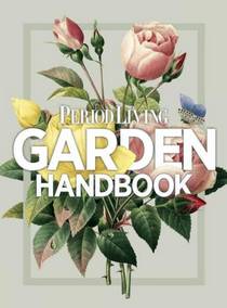 Period Living – Garden Handbook – June 2017 - Download