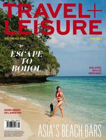 Travel + Leisure Southeast Asia — May 2017 - Download