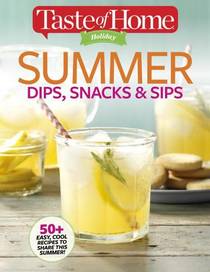 Taste of Home Holiday — Summer Dips, Snacks & Sips 2017 - Download